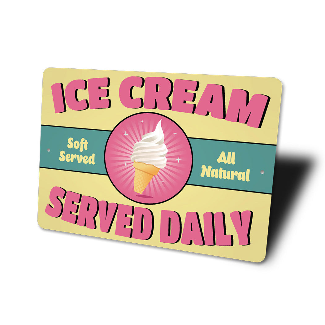 Ice Cream Served Daily Sign