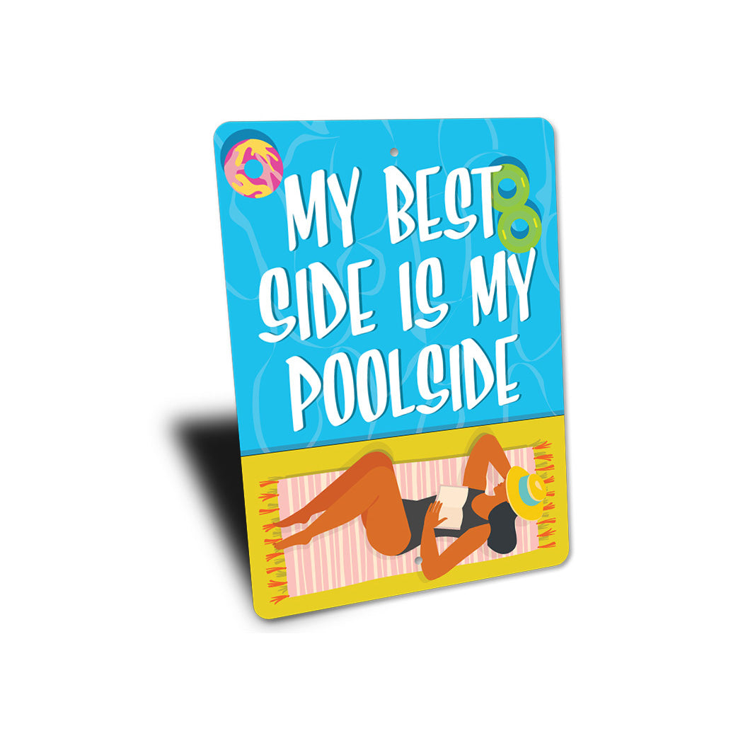 My Best Side Is My Pool Side Sign