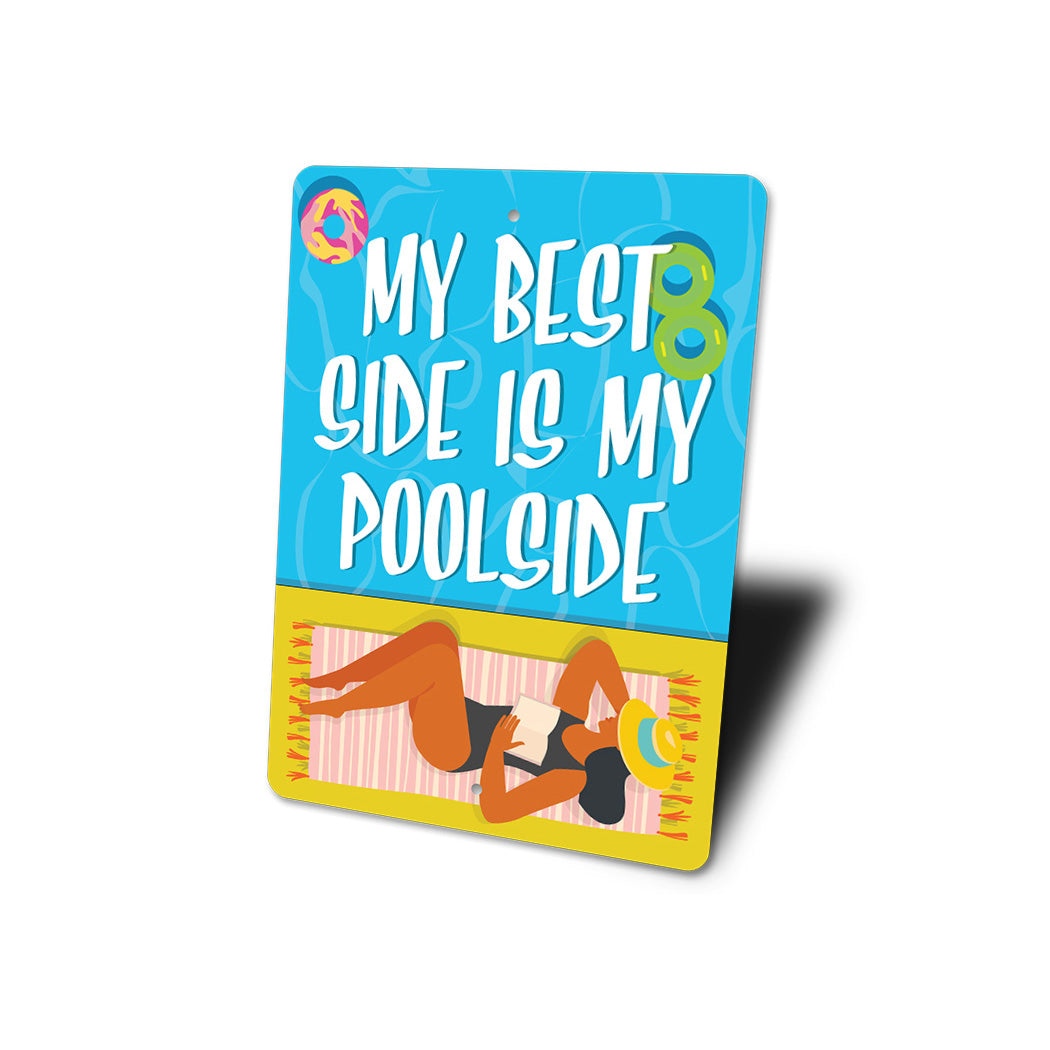 My Best Side Is My Pool Side Sign