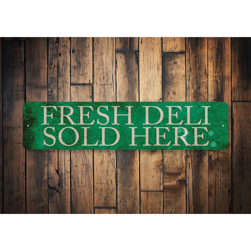 Fresh Deli Sold Here Sign