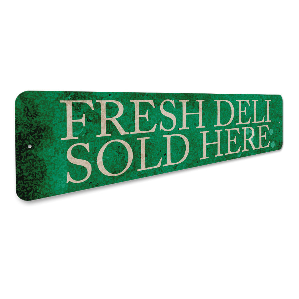 Fresh Deli Sold Here Sign