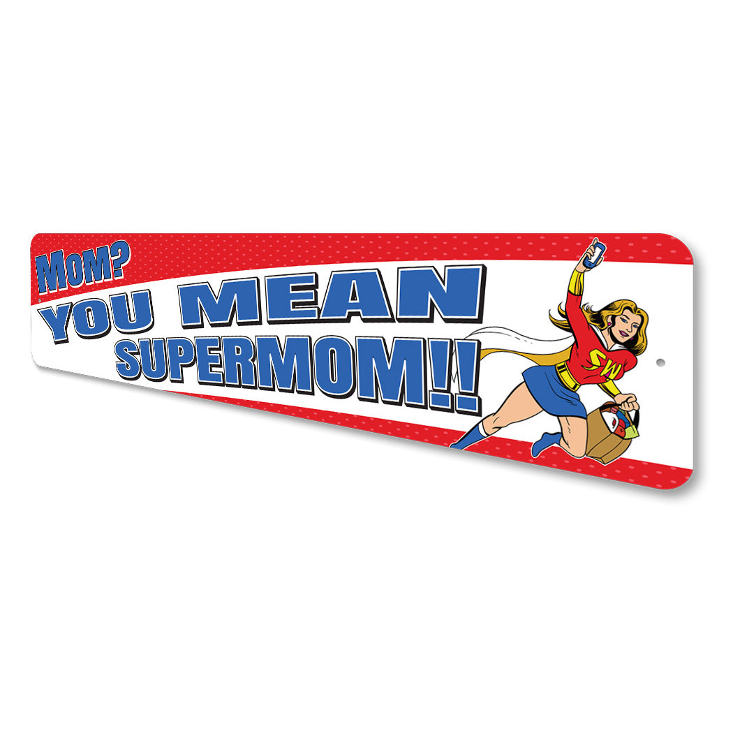 Supermom Sign