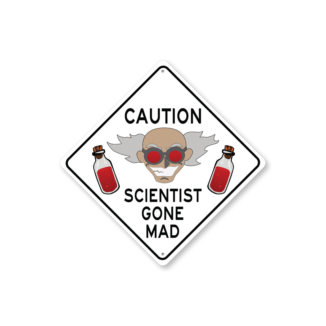 Scientist Gone Mad Diamond Sign