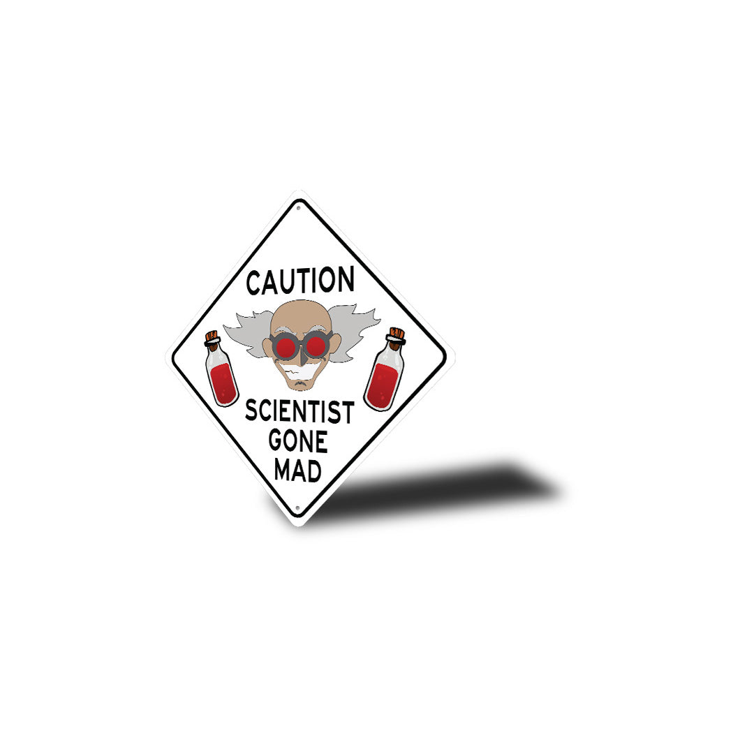 Scientist Gone Mad Diamond Sign