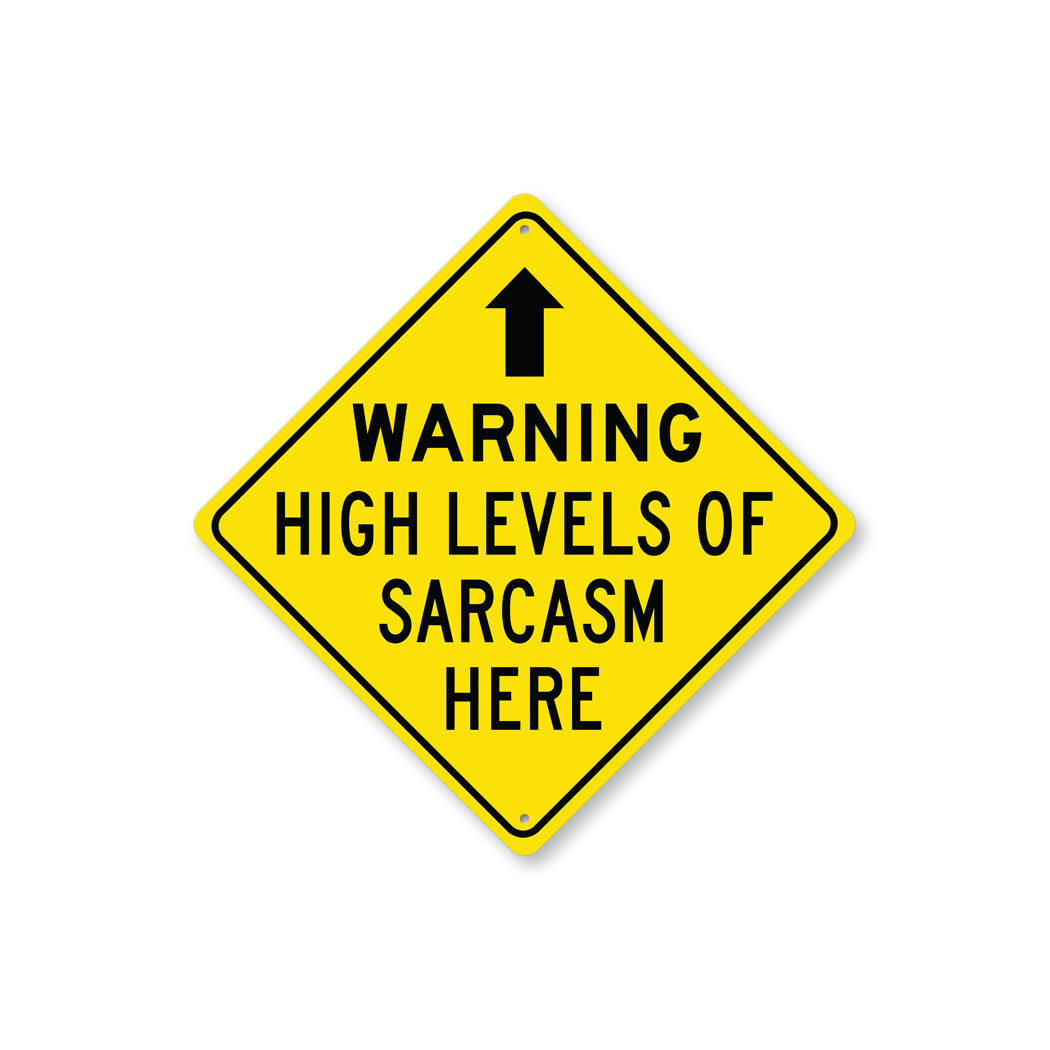 Funny Sarcasm Caution Diamond Sign