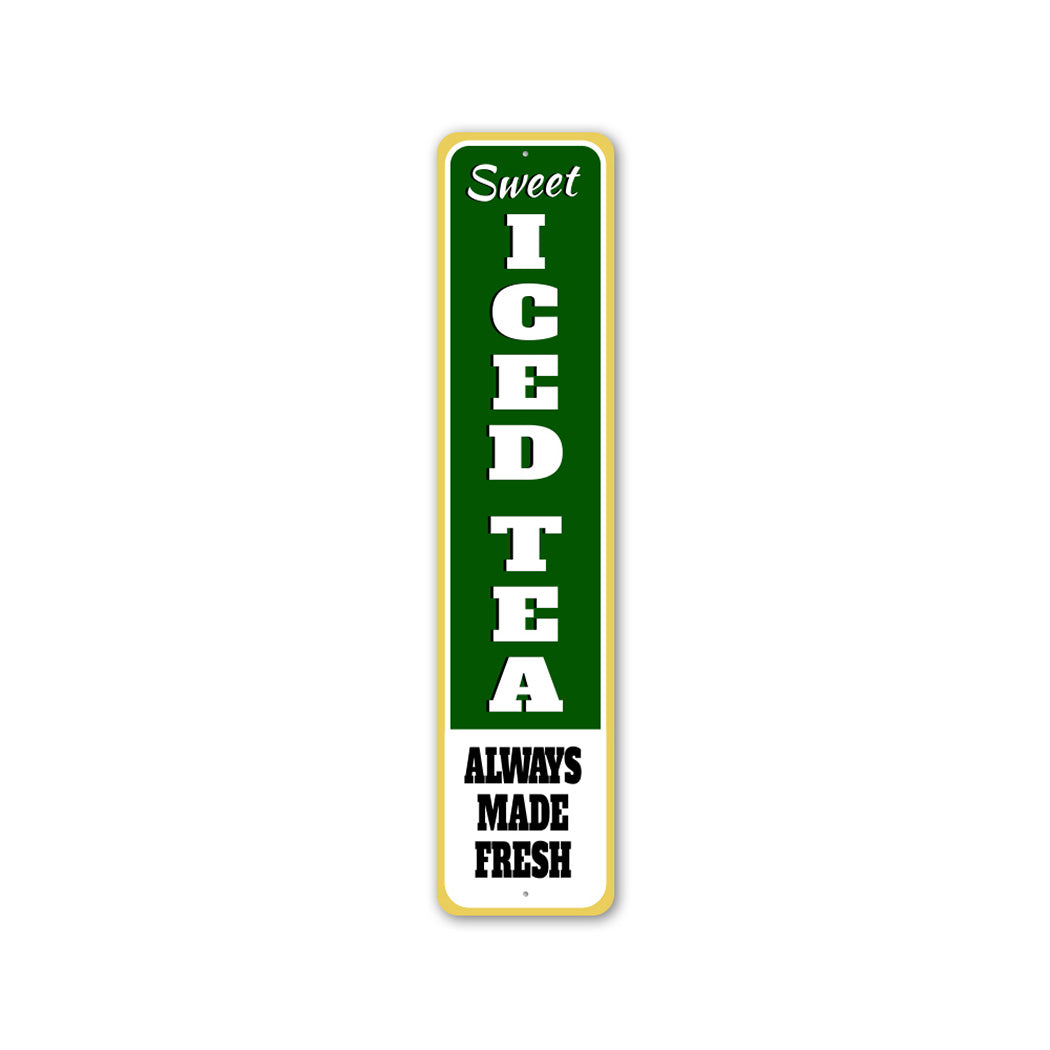 Sweet Ice Tea Made Fresh Metal Sign