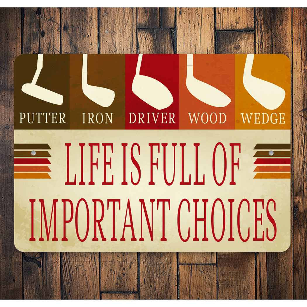 Life Is Full Of Choices Golfing Sign