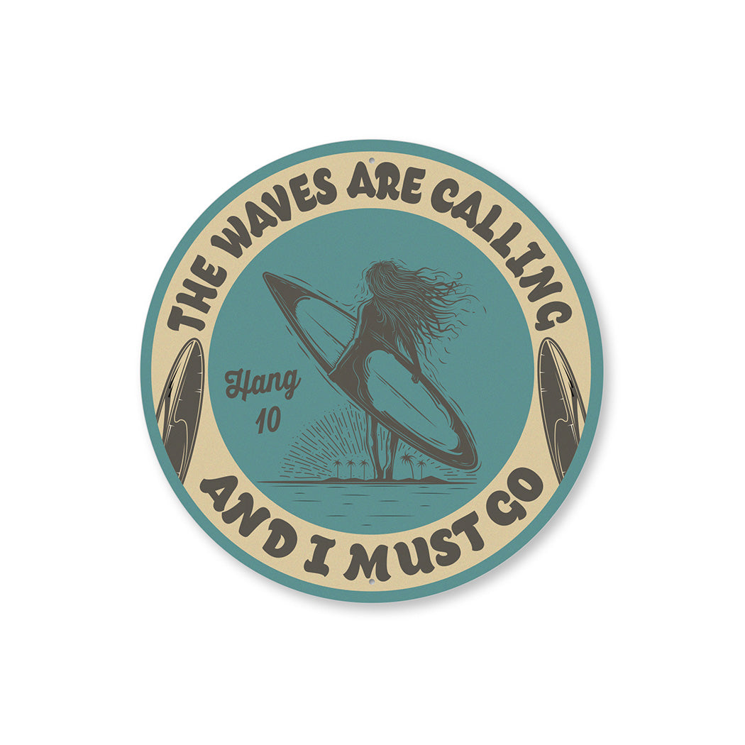 The Waves Are Calling Hang 10 Sign