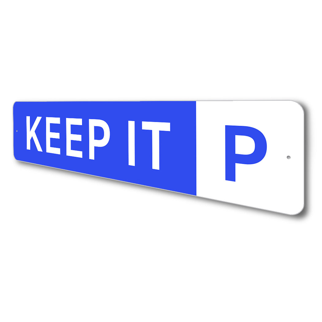 Keep It P Sign