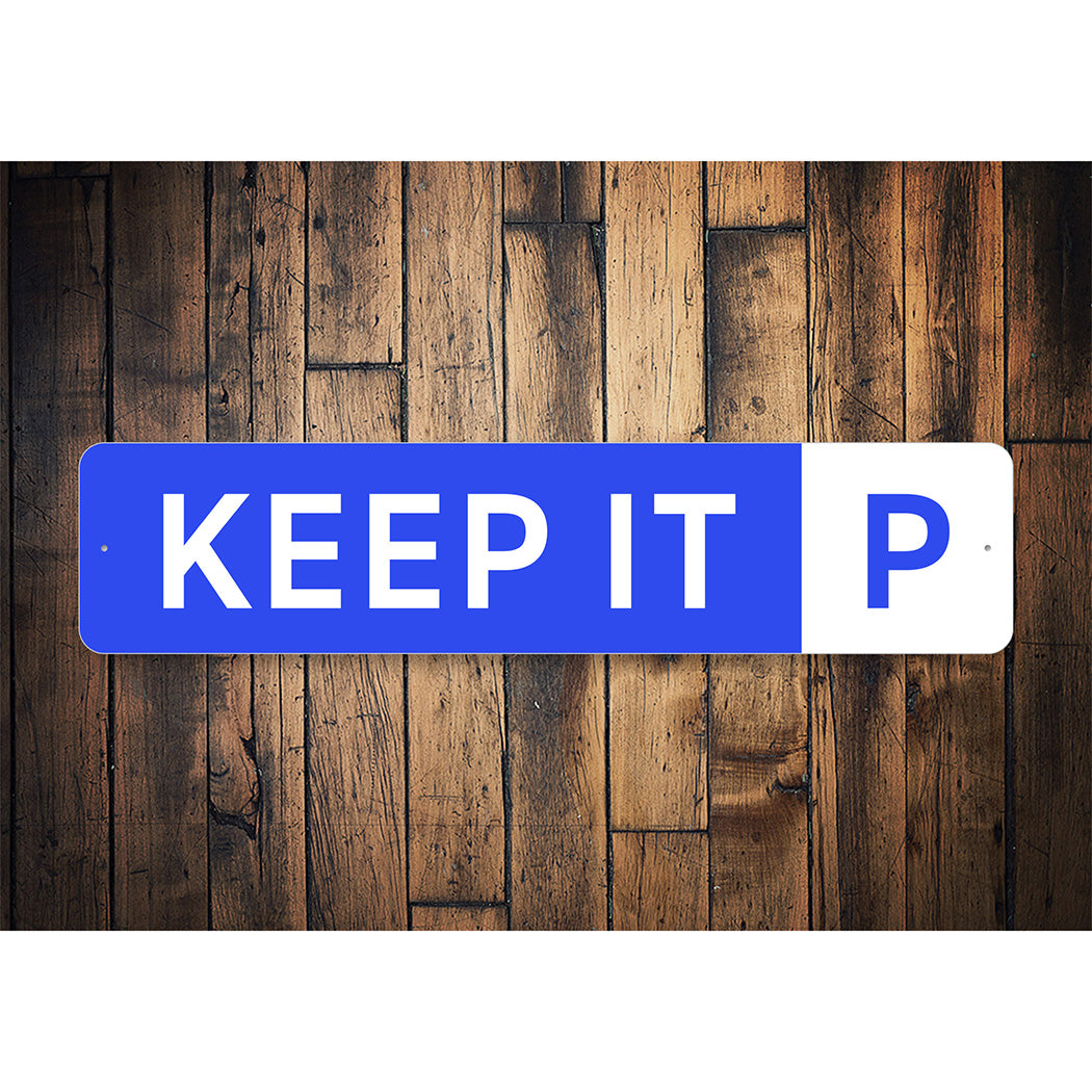 Keep It P Sign