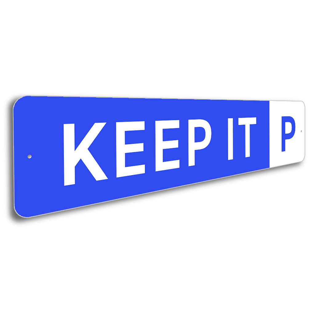 Keep It P Sign