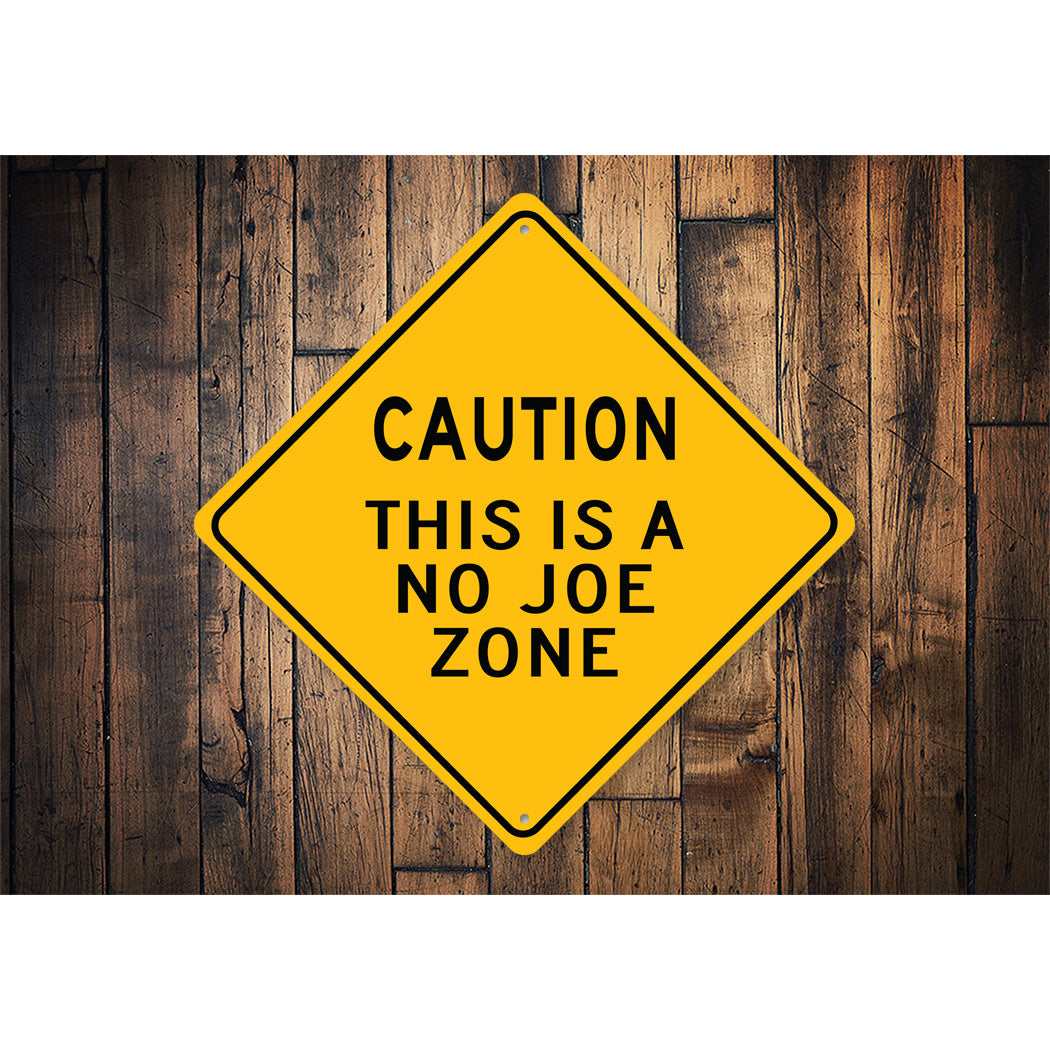 No Joe Zone Sign