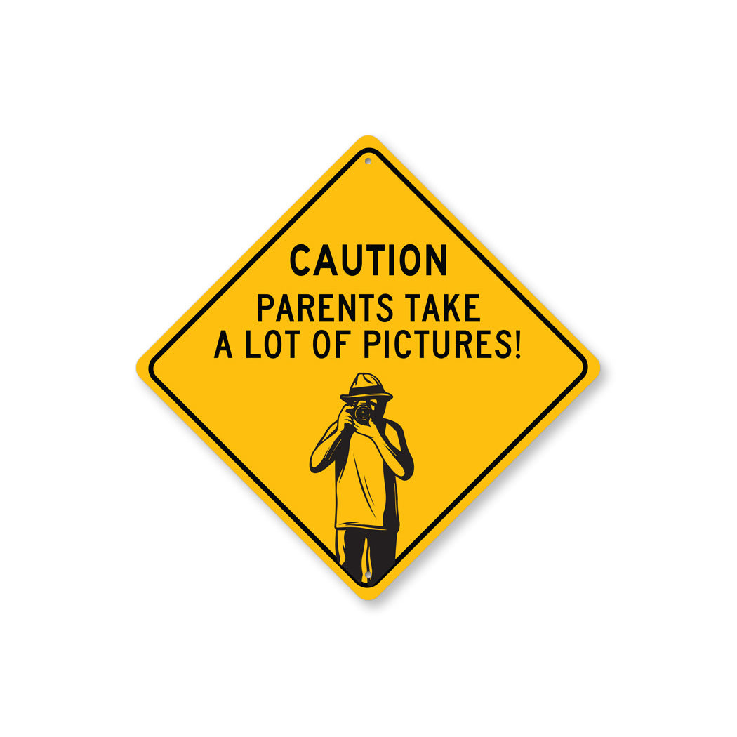 Caution Parents Take Pictures Sign