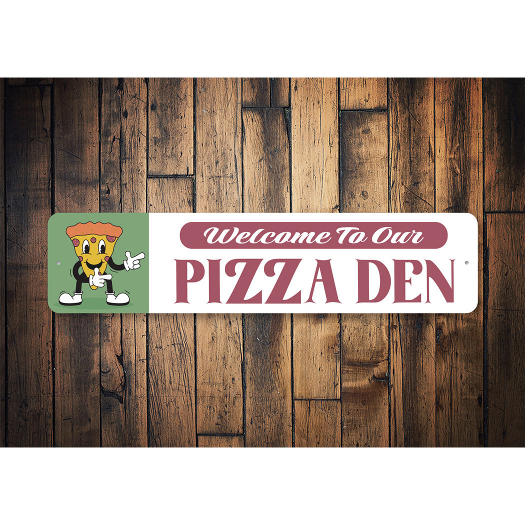 Welcome To Our Pizza Den Sign