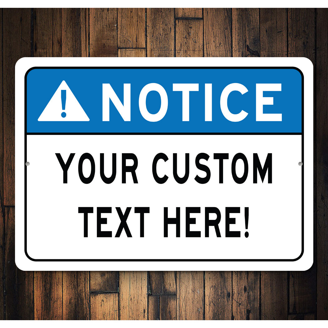 NOTICE Custom Text Here Sign
