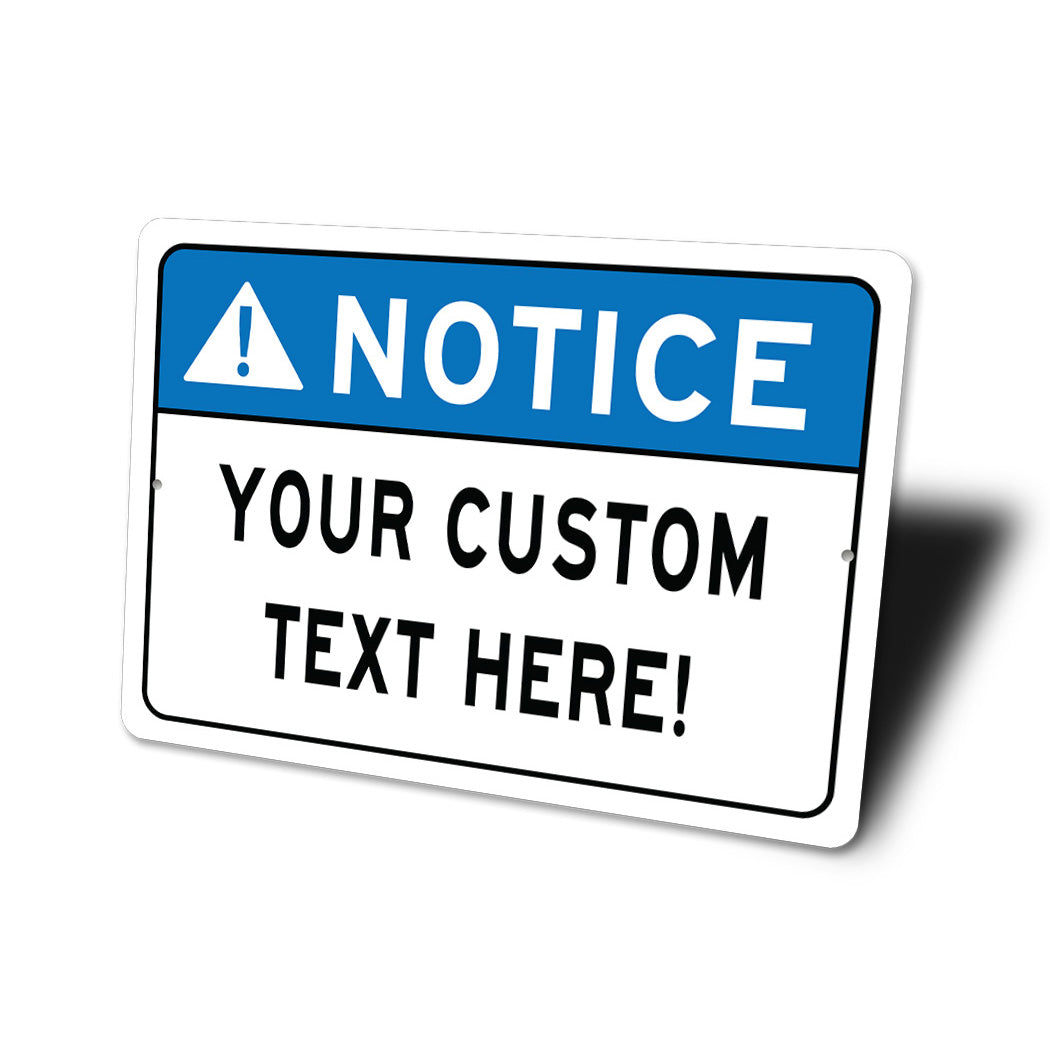 NOTICE Custom Text Here Sign