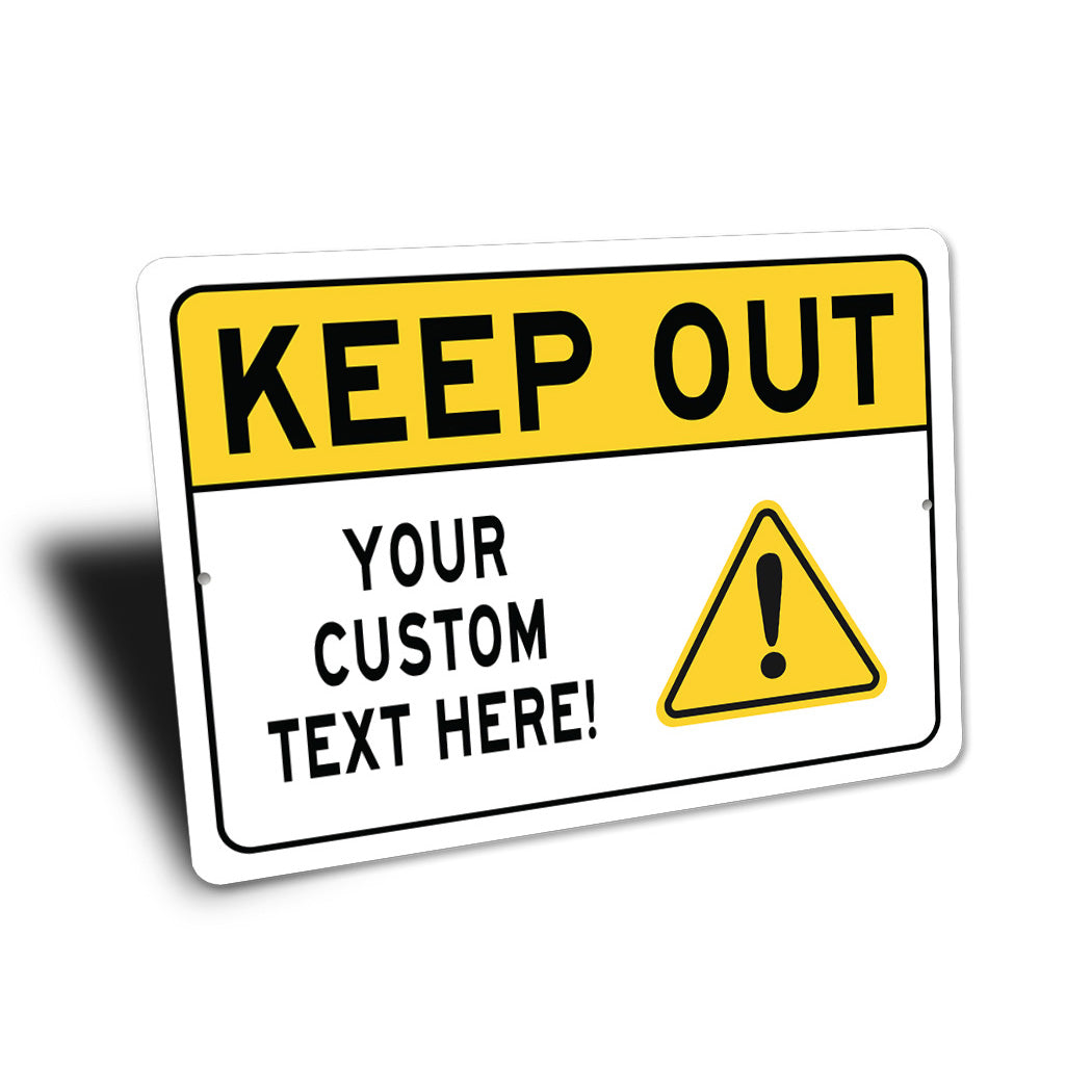KEEP OUT Custom Text Here Sign