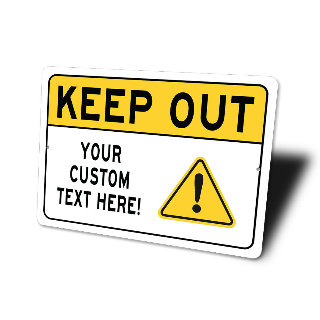 KEEP OUT Custom Text Here Sign