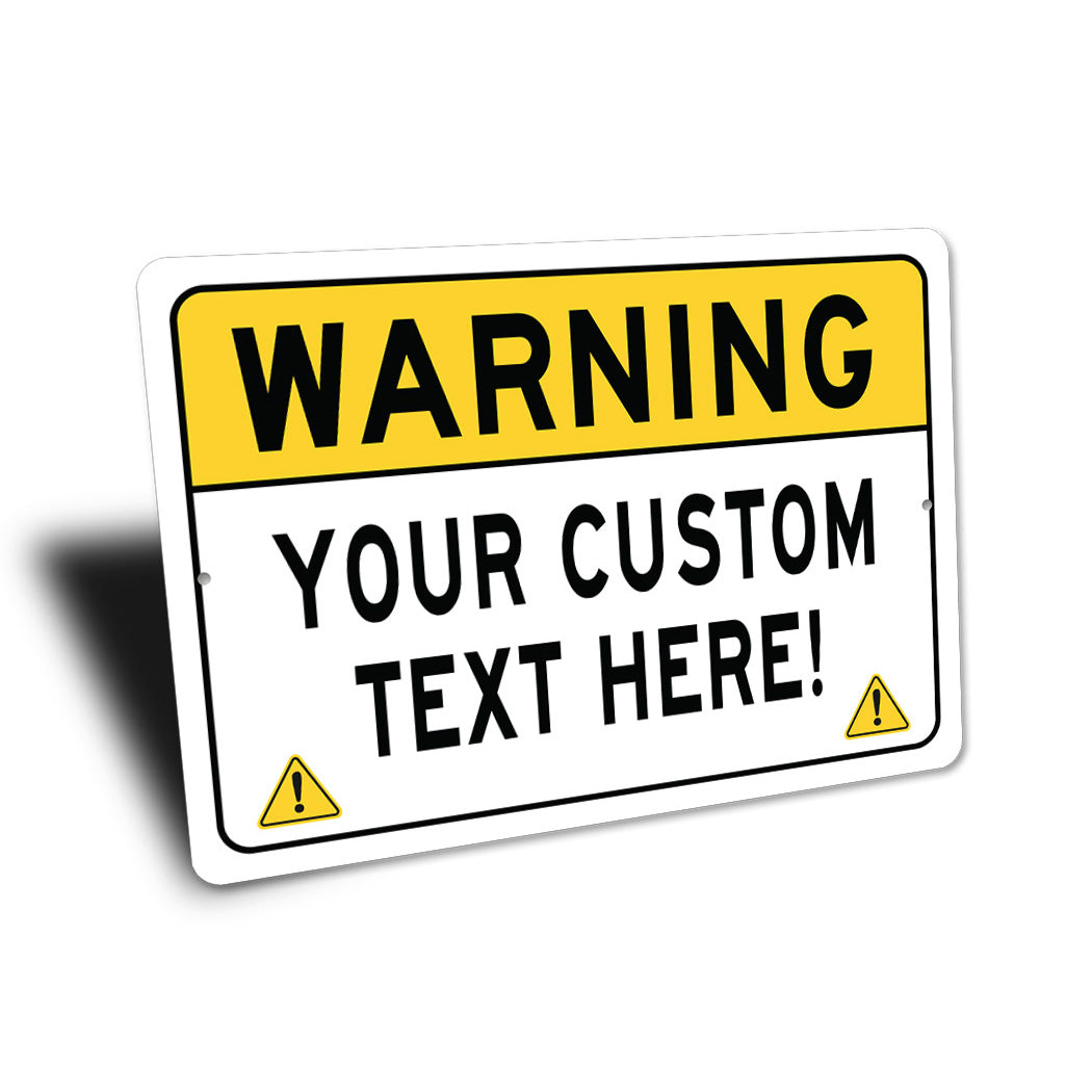 Caution Warning Custom Text Here Sign