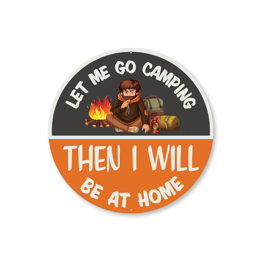 Let Me Go Camping Sign