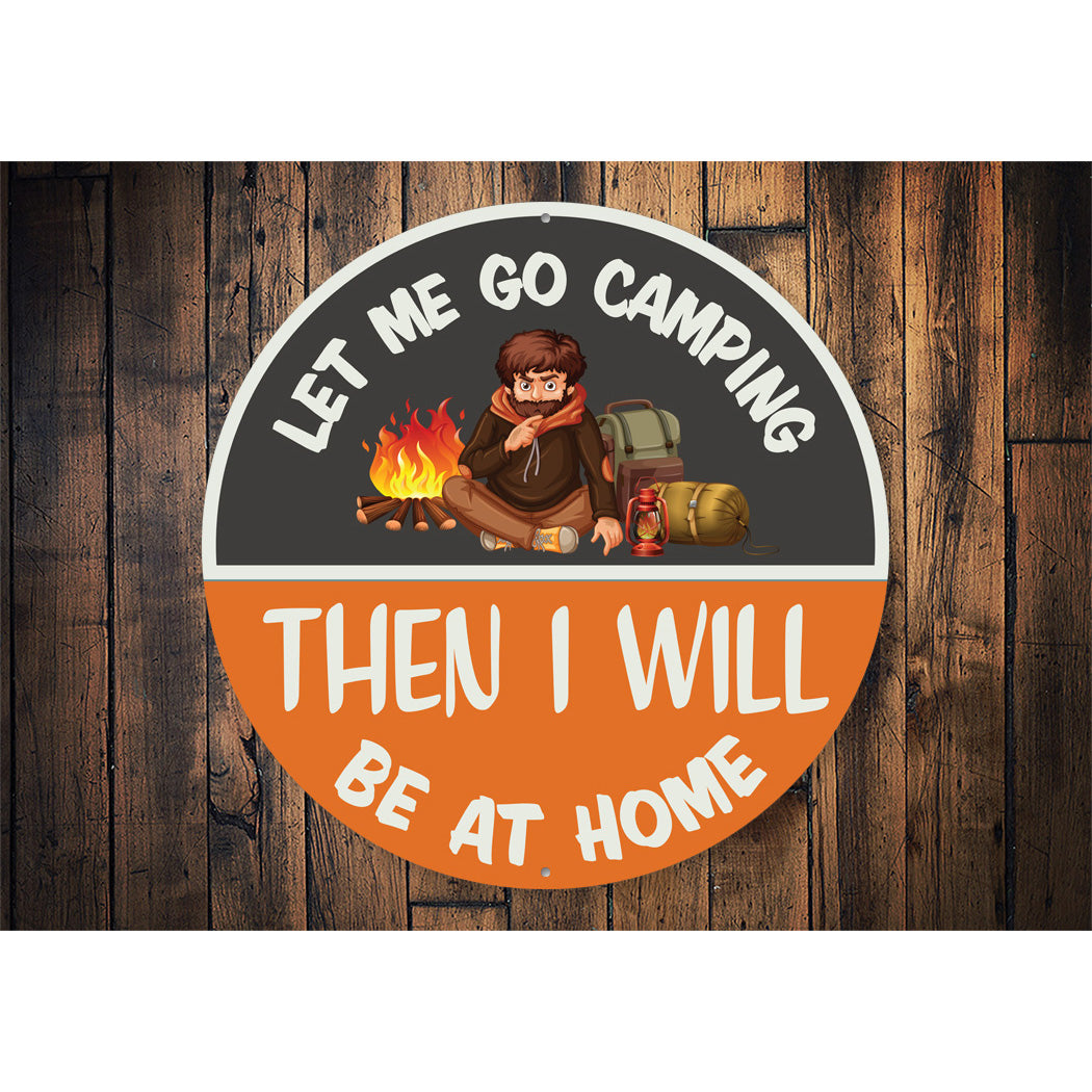 Let Me Go Camping Sign