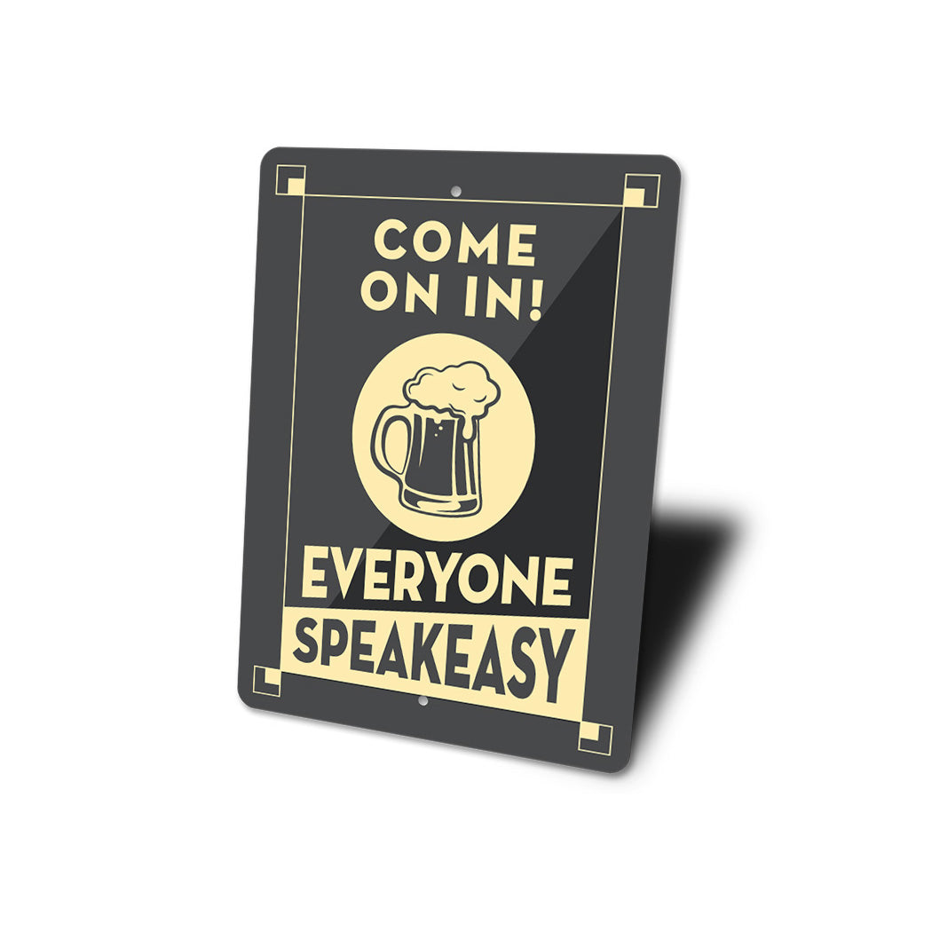 Come On in Speakeasy Sign