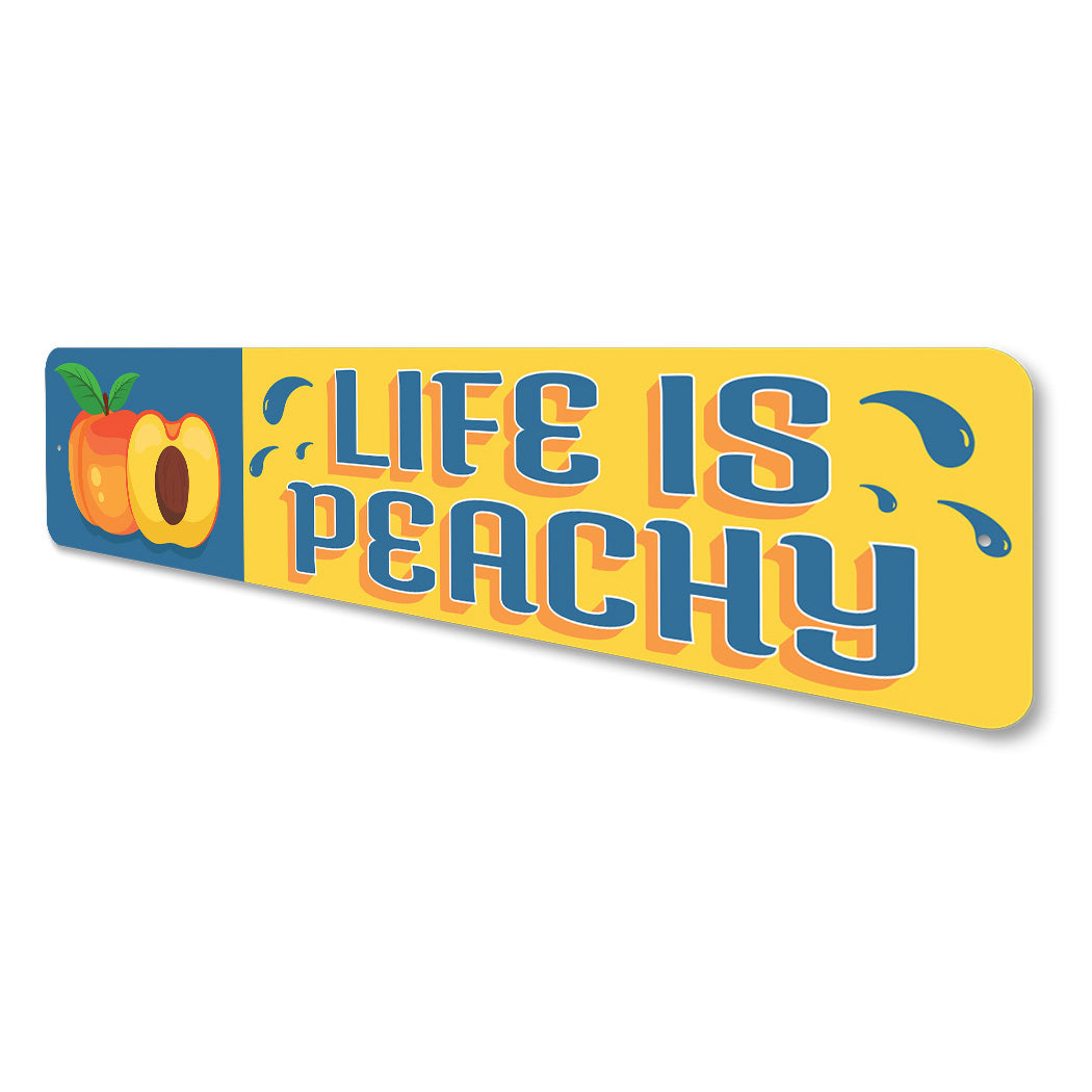 Life Is Peachy Sign