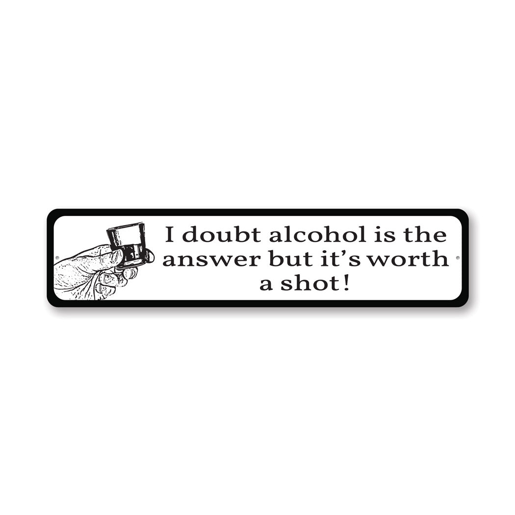 Worth A Shot Sign