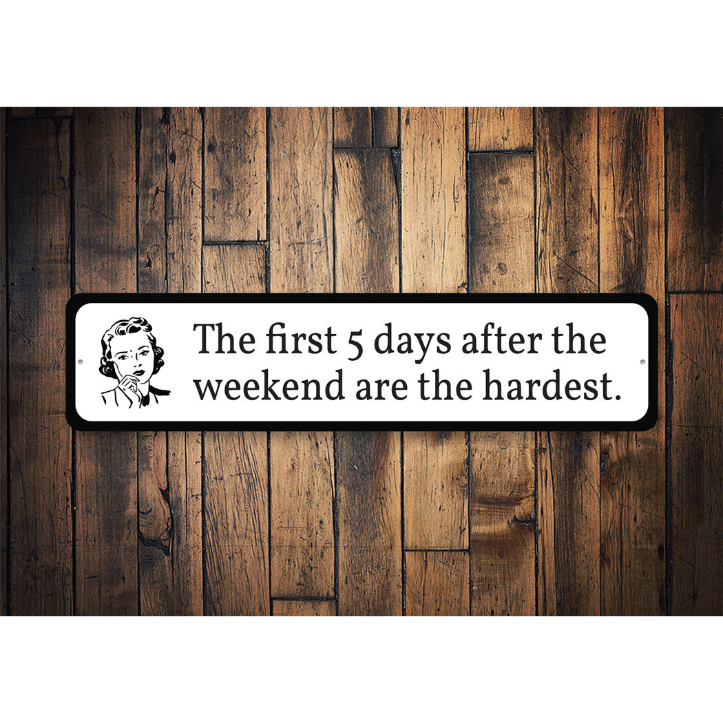 First 5 Days Are the Hardest Sign