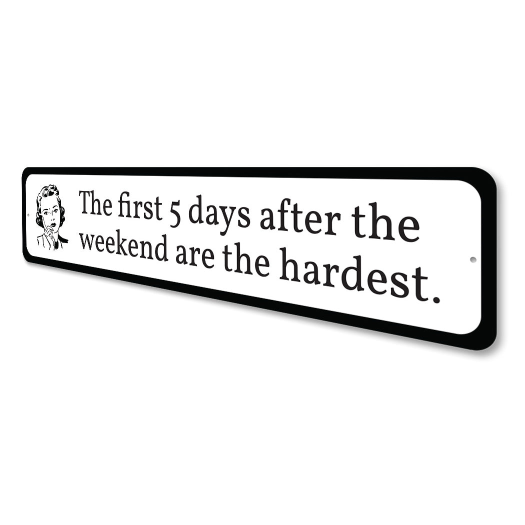 First 5 Days Are the Hardest Sign