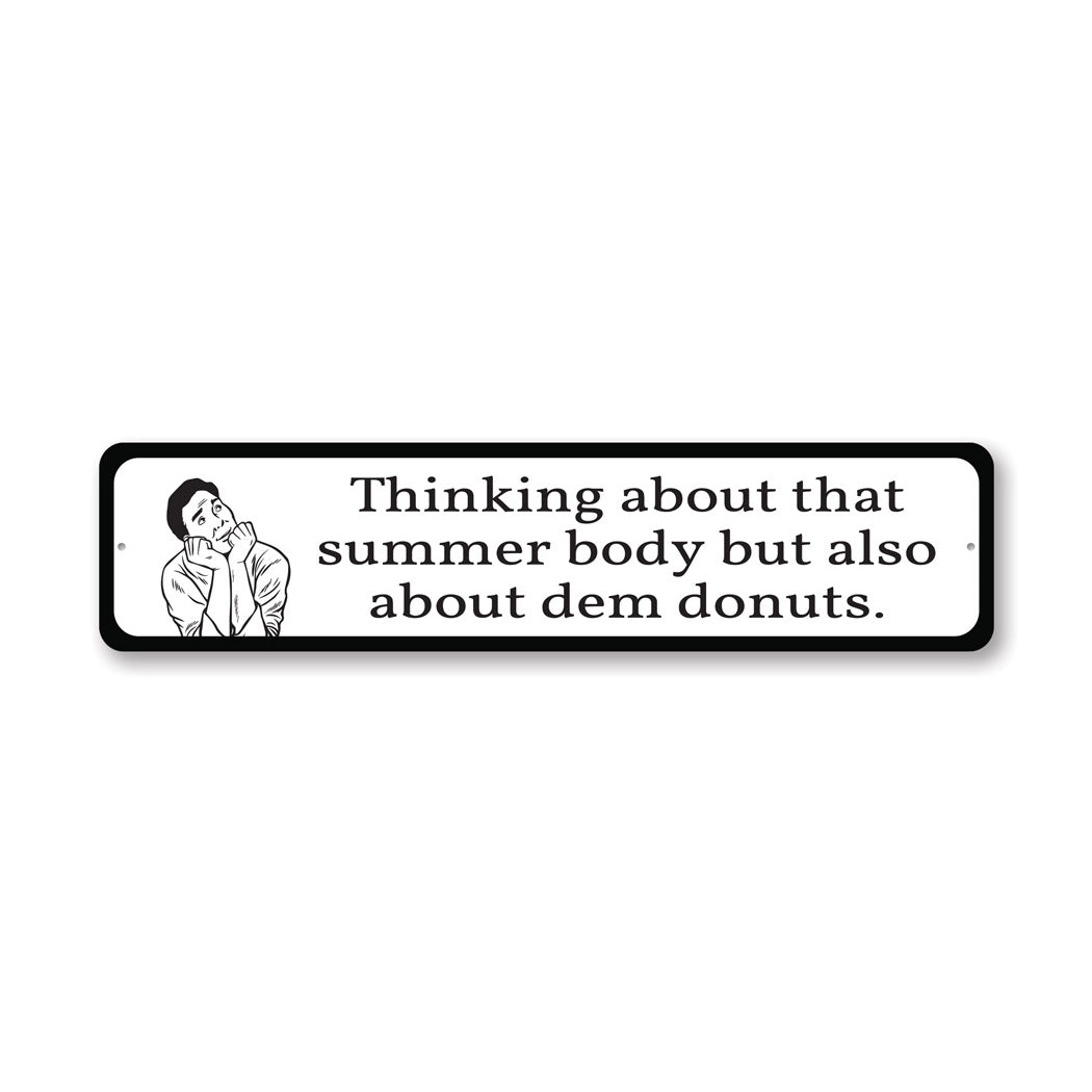 Thinking About Dem Donuts Metal Sign