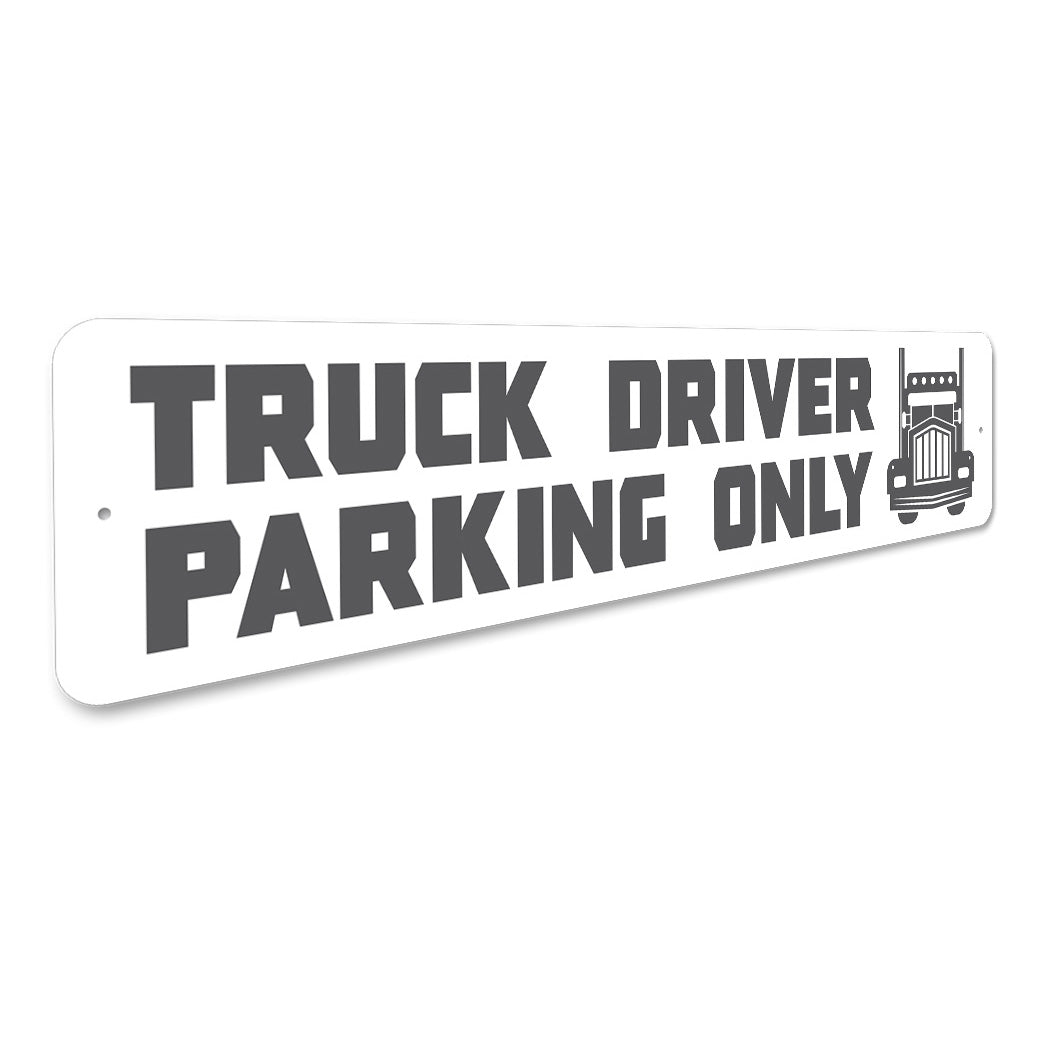 Truck Driver Parking Only Sign