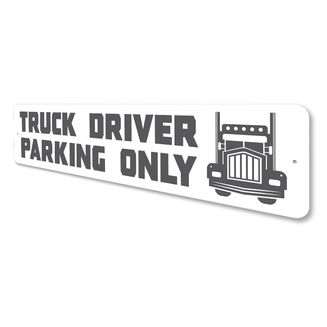 Truck Driver Parking Only Sign