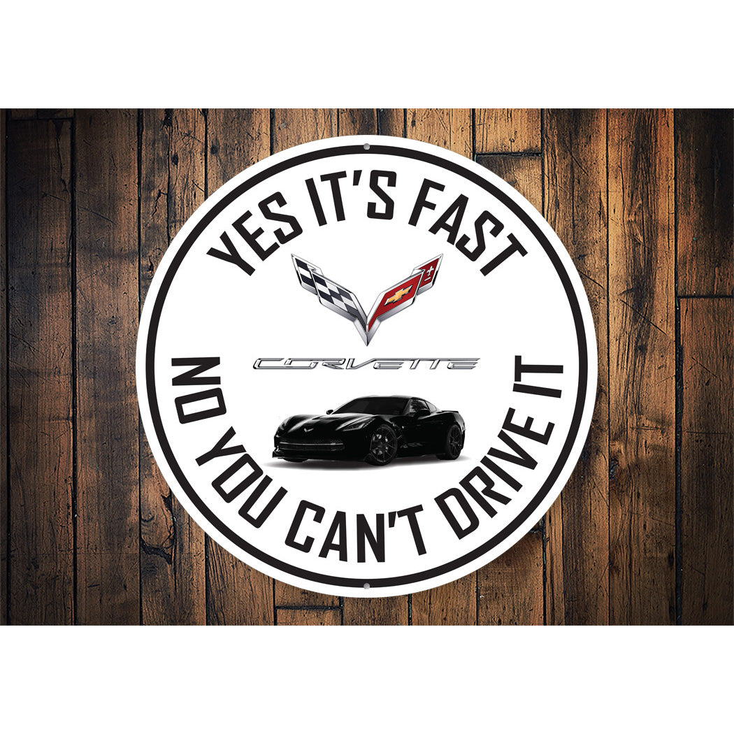 C7 Corvette Yes its fast Sign