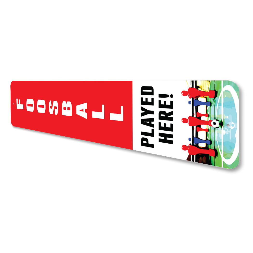 Foosball Played Here Sign