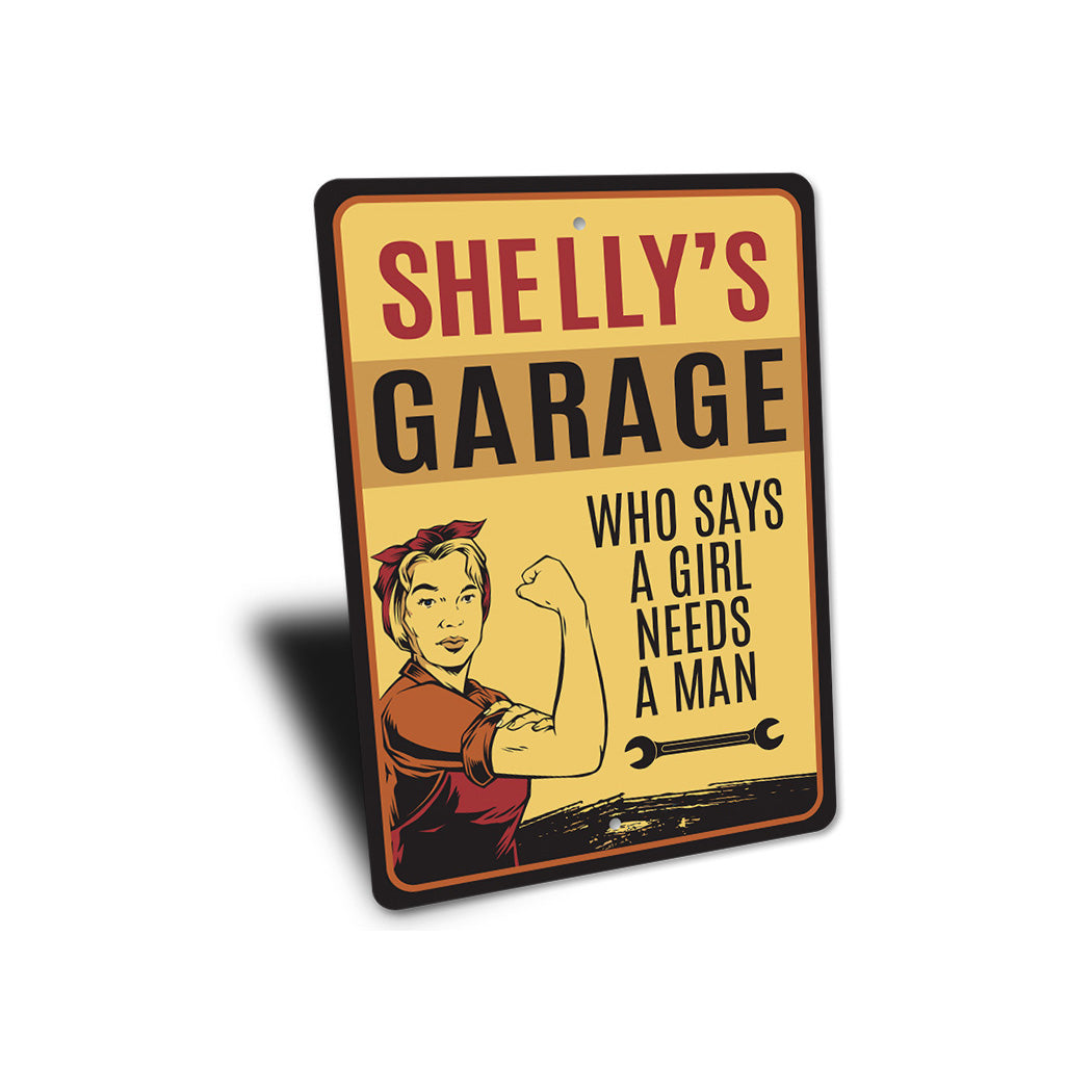 Womans Garage Who Needs A Man Sign