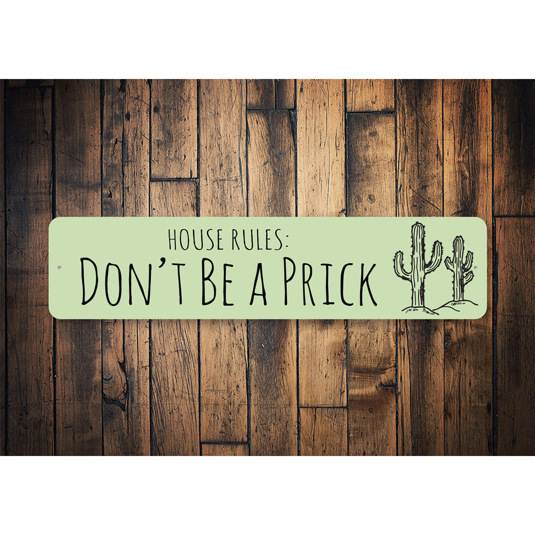 House Rules Dont Be A Prick Sign