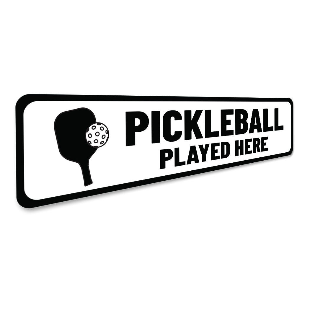 Pickle Ball Played Here Sign
