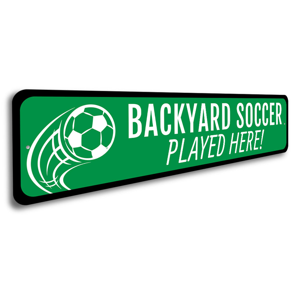 Backyard Soccer Played Here Sign