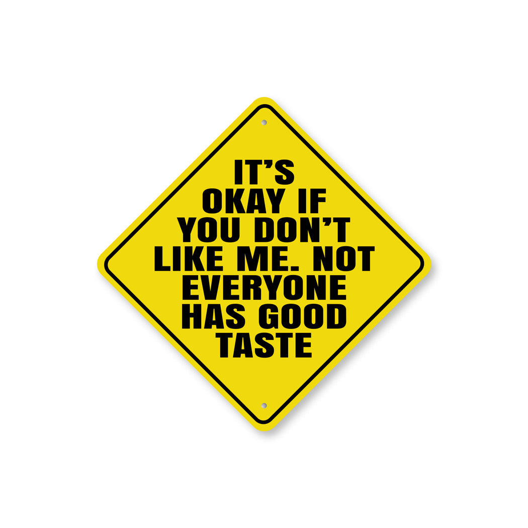 Its Okay If you Dont Like Me Sign