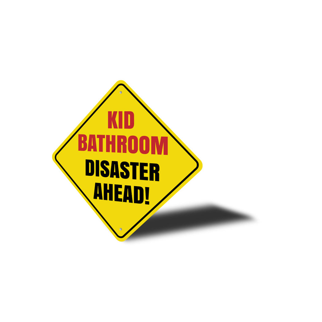 Kid Bathroom, Disaster Ahead Sign