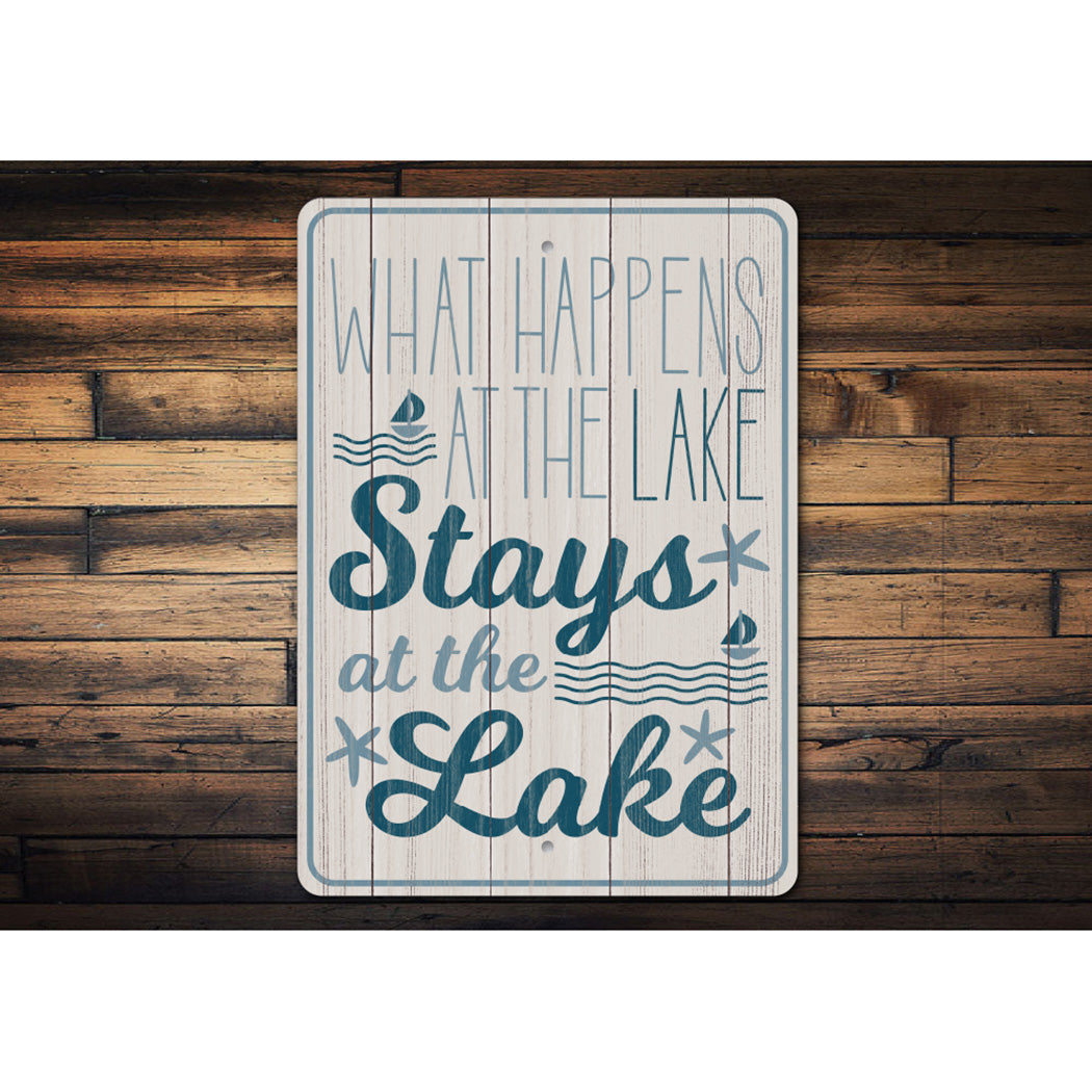 What Happens At The Lake Stays At The Lake Sign