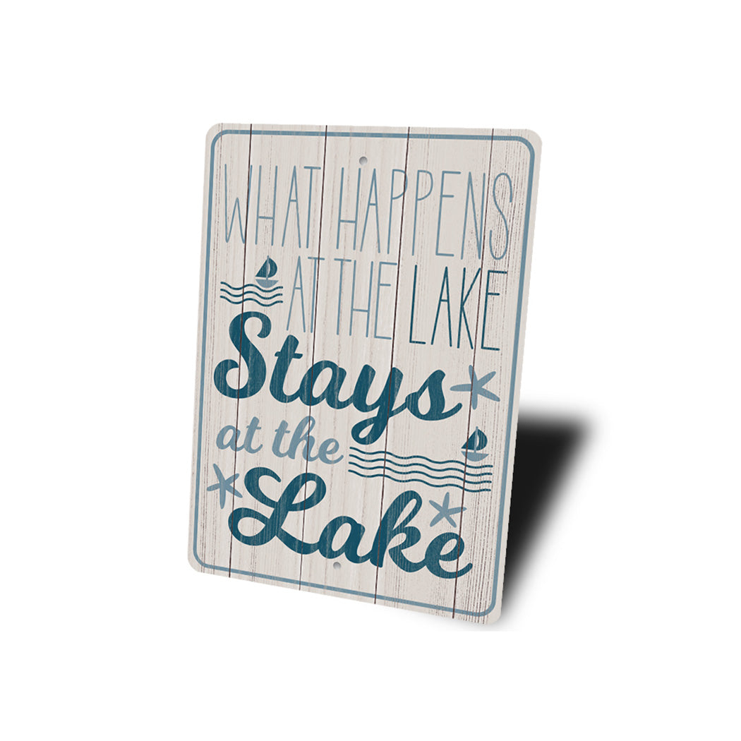 What Happens At The Lake Stays At The Lake Sign