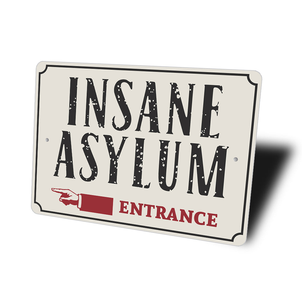 Insane Asylum Entrance Pointer Sign