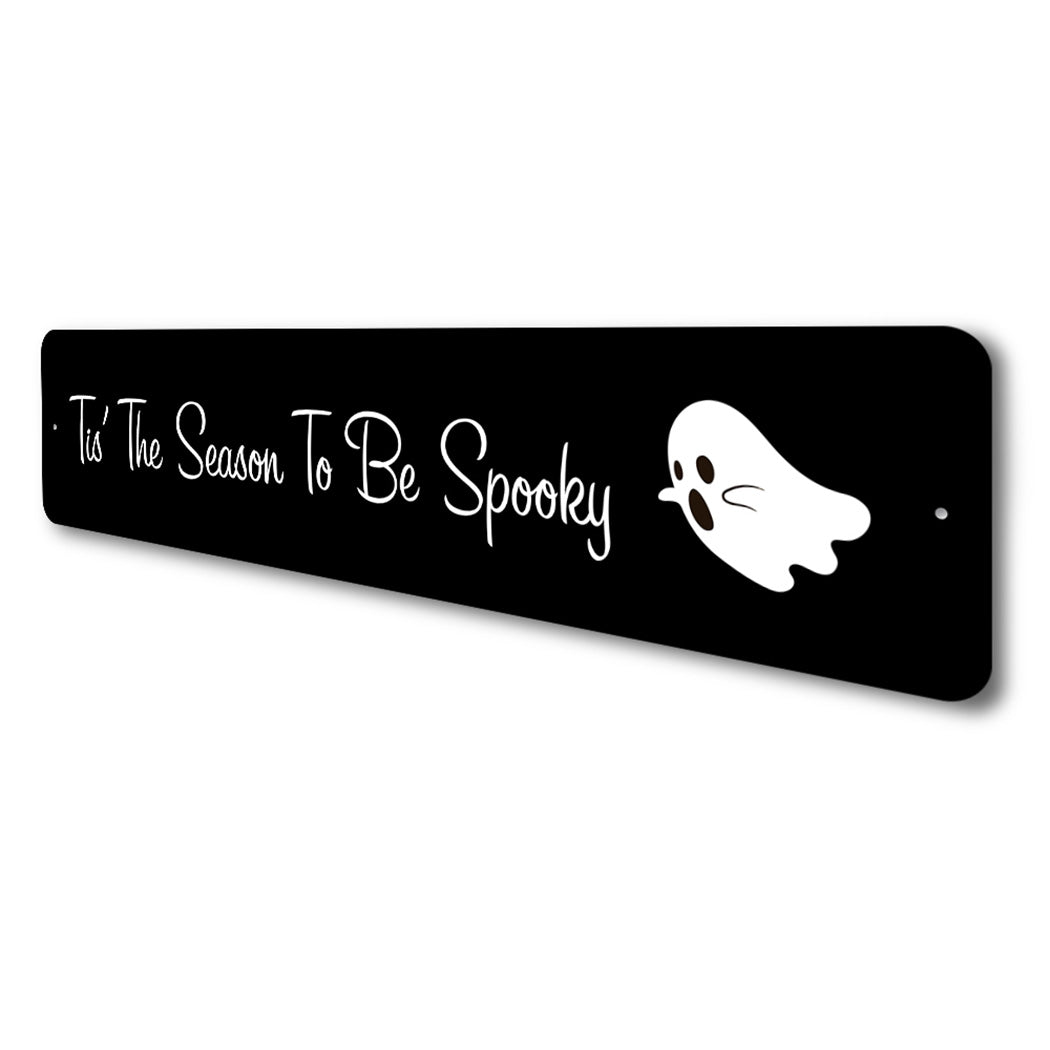 Tis the Season To Be Spooky Sign