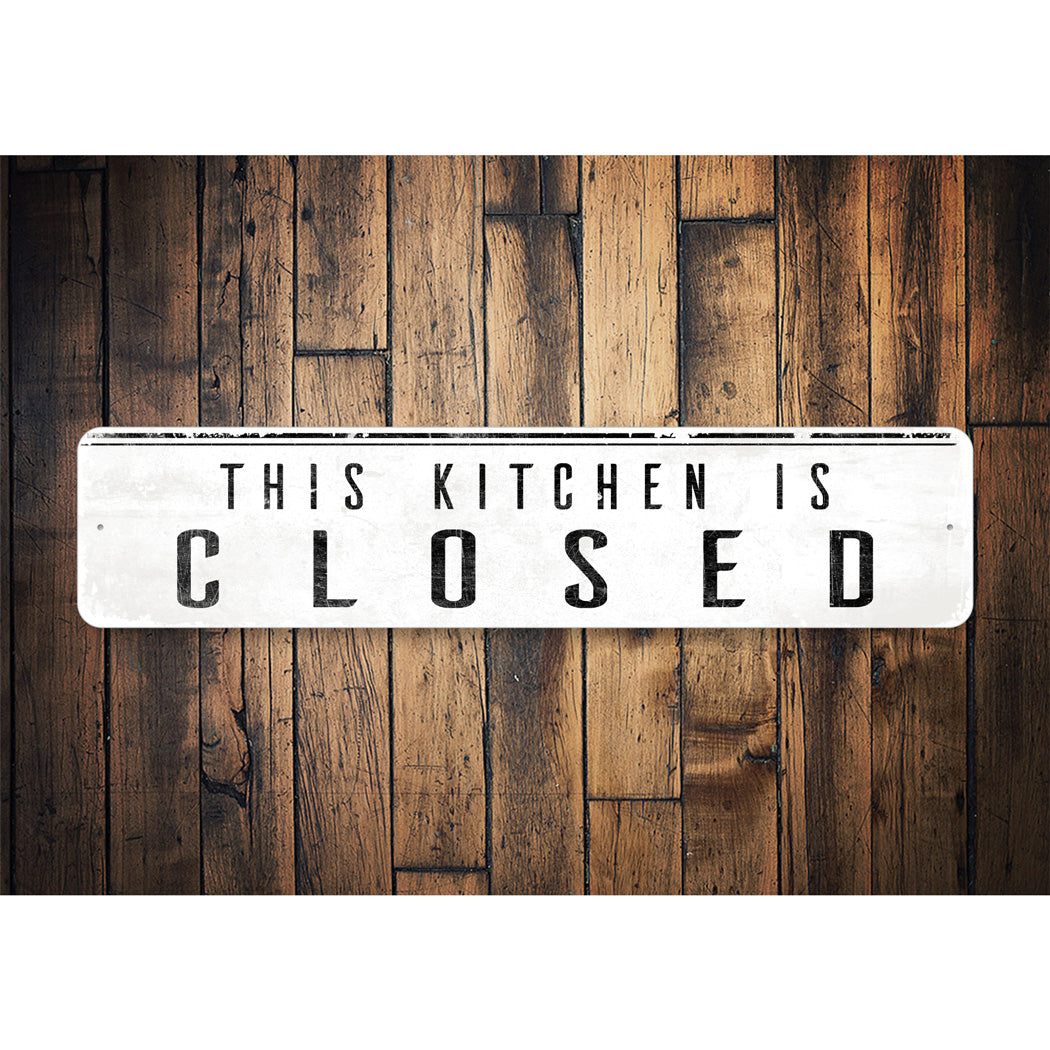 This Kitchen Is Closed Sign
