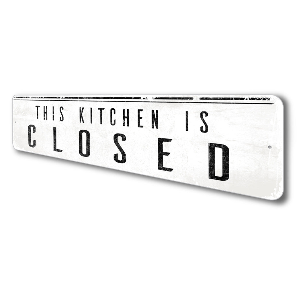 This Kitchen Is Closed Sign