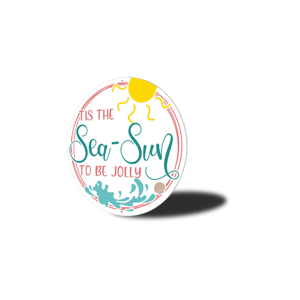 Tis The Sea Sun To Be Jolly Circle Sign