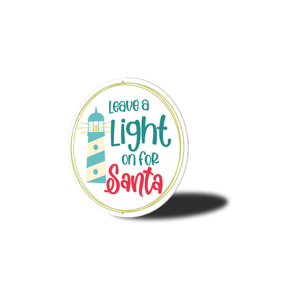 Leave A Light On For Santa Sign
