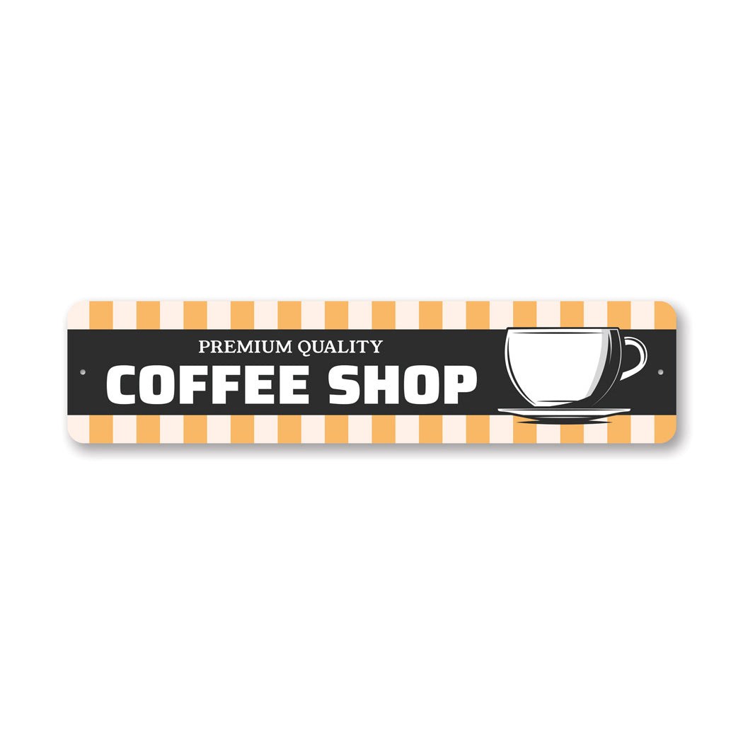 Premium Quality Coffee Shop Sign